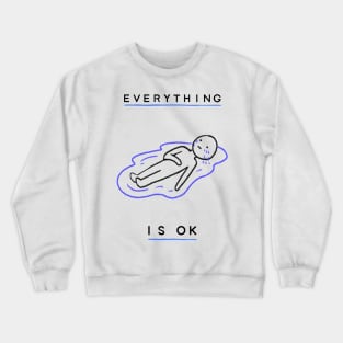 Everything is OKAY Crewneck Sweatshirt